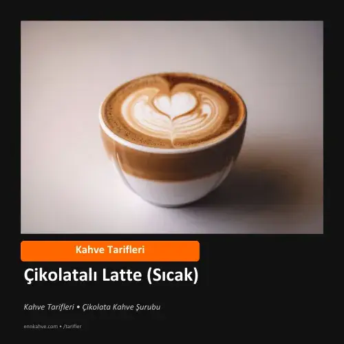 Çikolatalı Latte (Sıcak)