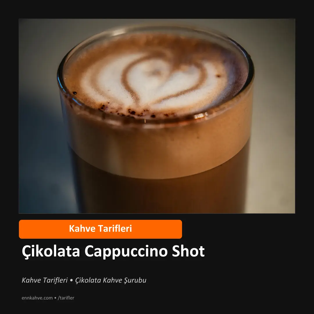 Çikolatalı Cappuccino Shot